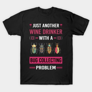 Wine Drinker Bug Collecting Insect Insects Bugs T-Shirt